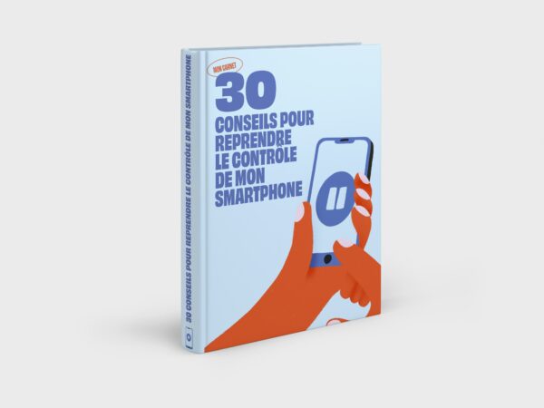 Mon carnet : 30 conseils pour reprendre le contrôle de mon smartphone