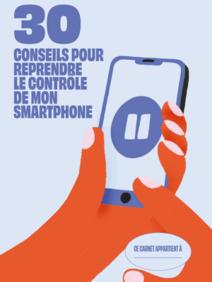 Mon carnet : 30 conseils pour reprendre le contrôle de mon smartphone